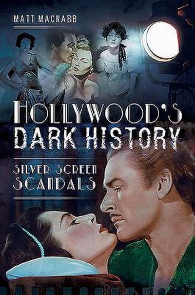 Hollywood’s Dark History