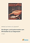 Die Geigen- und Lautenmacher vom Mittelalter bis z