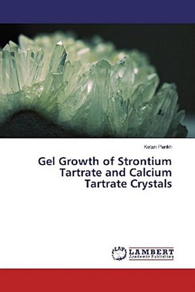 Gel Growth of Strontium Tartrate and Calcium Tartrate Crystals
