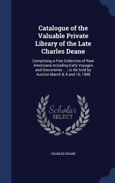 Catalogue of the Valuable Private Library of the Late Charles Deane