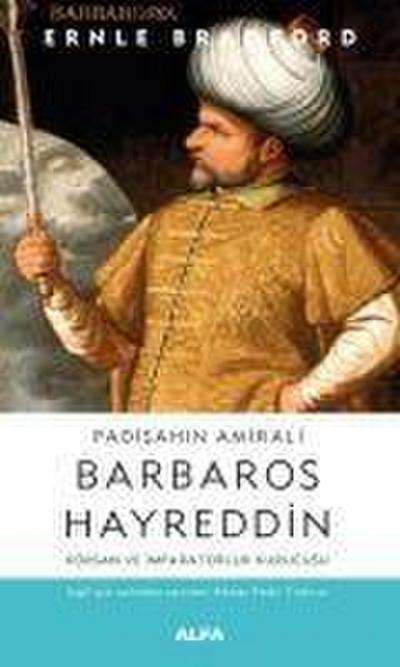 Padisahin Amirali Barbaros Hayreddin