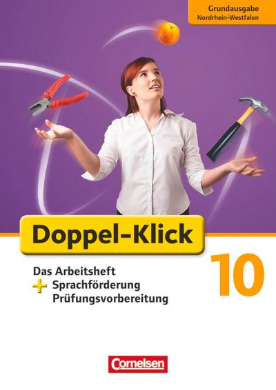 Doppel-Klick - Grundausgabe Nordrhein-Westfalen: 10. Schuljahr - Das Arbeitsheft plus Sprachförderung