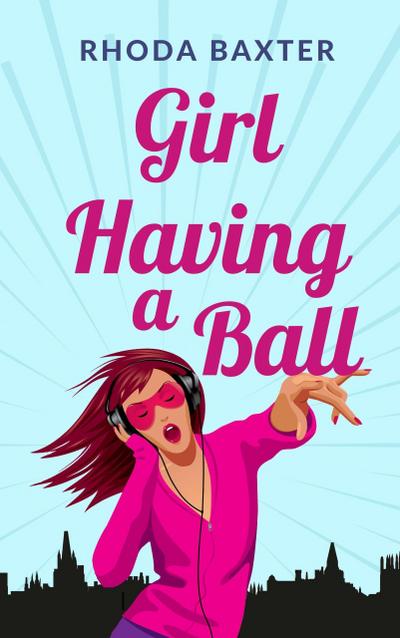 Girl Having A Ball (Smart Girls series, #2)