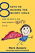 8 Keys to Raising the Quirky Child