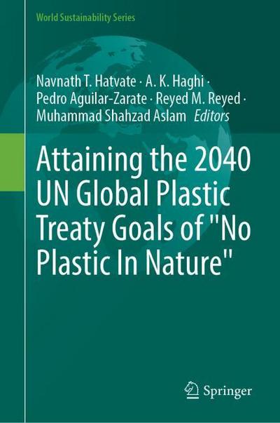 Attaining the 2040 UN Global Plastic Treaty Goals of ’No Plastic In Nature’