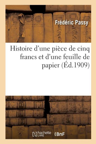 Histoire d’Une Pièce de Cinq Francs Et d’Une Feuille de Papier