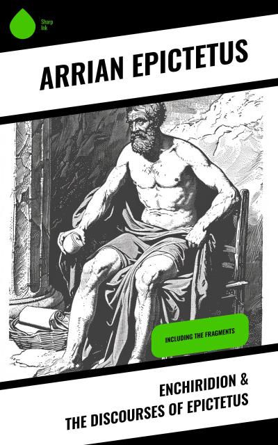 Enchiridion & The Discourses of Epictetus