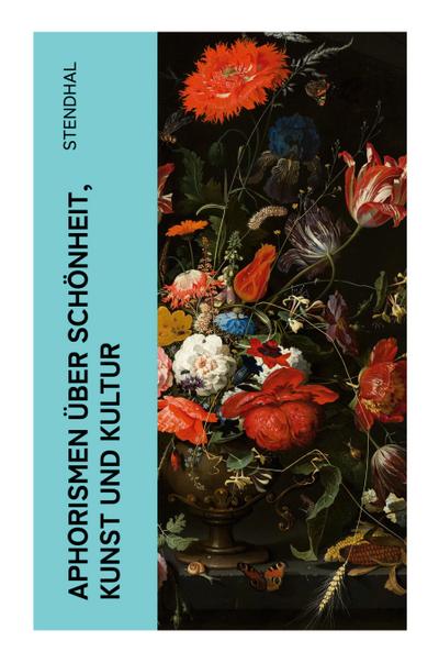 Aphorismen über Schönheit, Kunst und Kultur