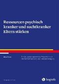 Ressourcen psychisch kranker und suchtkranker Elte
