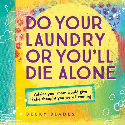 Do Your Laundry or You’ll Die Alone
