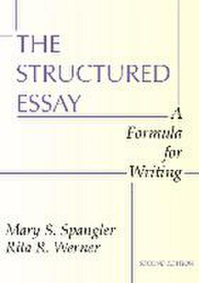The Structured Essay: A Formula for Writing