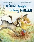 A Dog’s Guide to Being Human