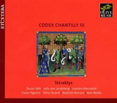 Tetraktys: Codex Chantilly Vol.3