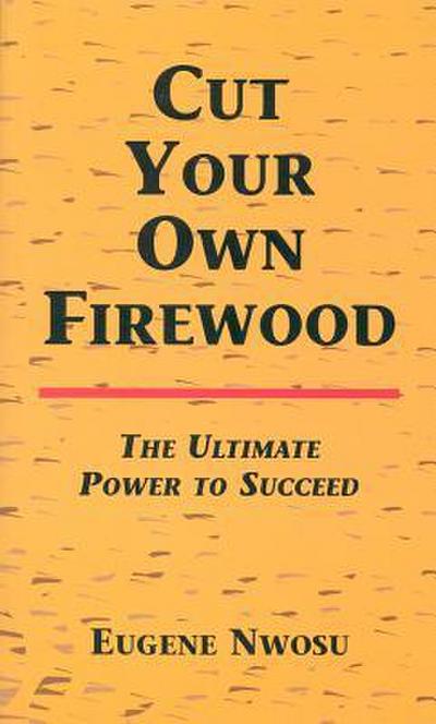 Cut Your Own Firewood