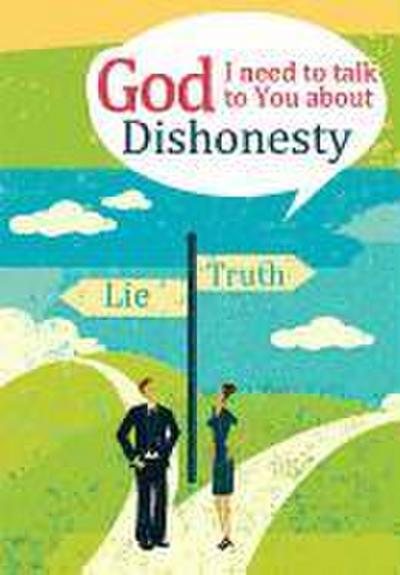God, I Need to Talk to You about Dishonesty