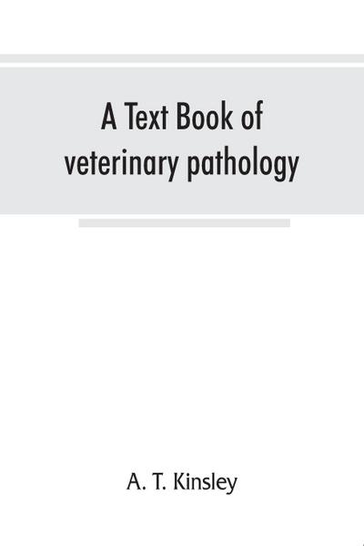 A text book of veterinary pathology, for students and practitioners