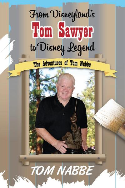 From Disneyland’s Tom Sawyer to Disney Legend