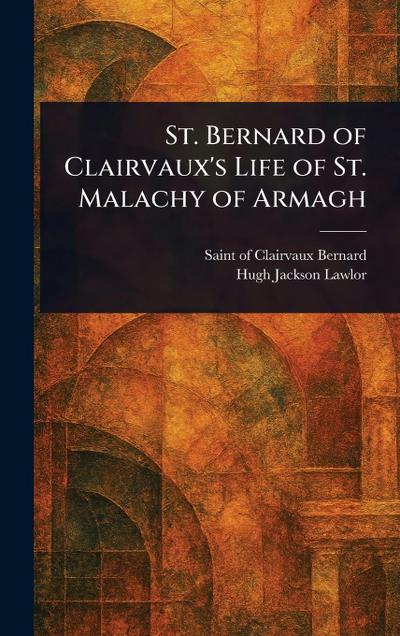 St. Bernard of Clairvaux’s Life of St. Malachy of Armagh