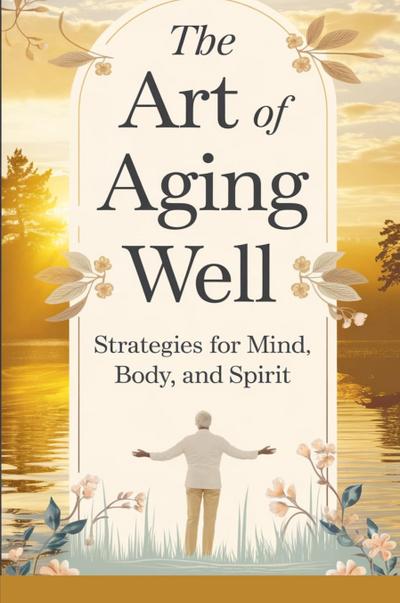 The Art of Aging Well