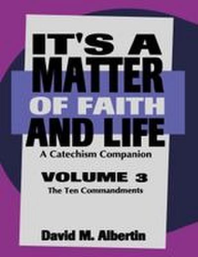It’s A Matter Of Faith And Life Volume 3