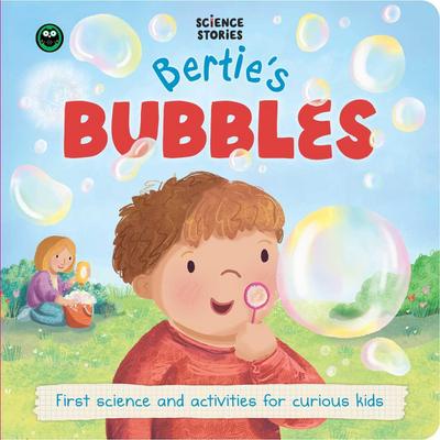 Science Stories: Bertie’s Bubbles