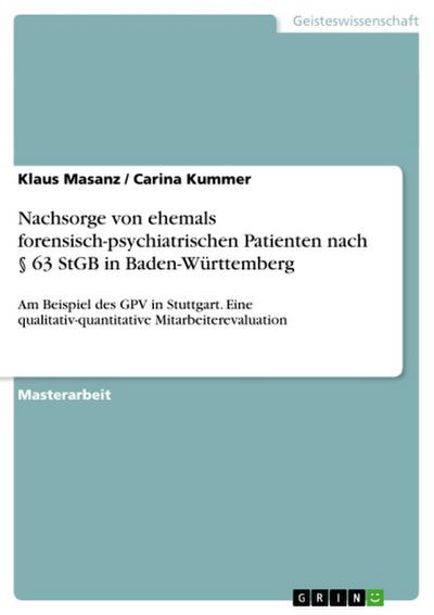 Nachsorge von ehemals forensisch-psychiatrischen Patienten nach § 63 StGB in Baden-Württemberg