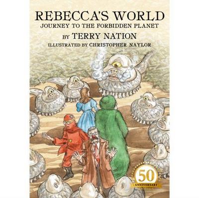 Rebecca’s World - Journey to the Forbidden Planet: 50th Anniversary Edition