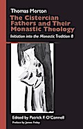The Cistercian Fathers and Their Monastic Theology