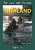 Thailand - The Ups and Downs, Part Three