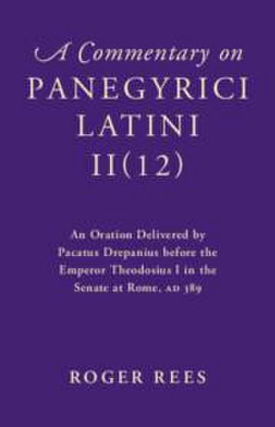 A Commentary on Panegyrici Latini Ii(12)