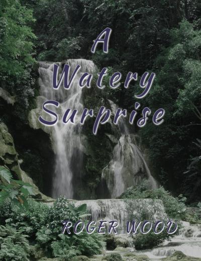 A Watery Surprise