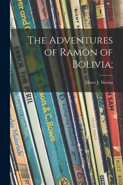 The Adventures of Ramón of Bolivia;