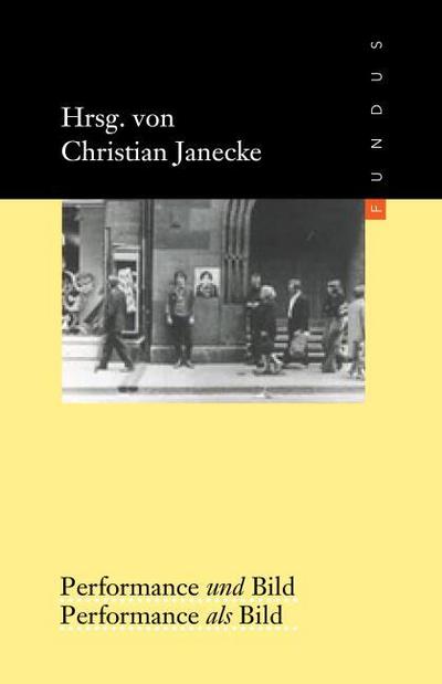 Performance und Bild - Performance als Bild