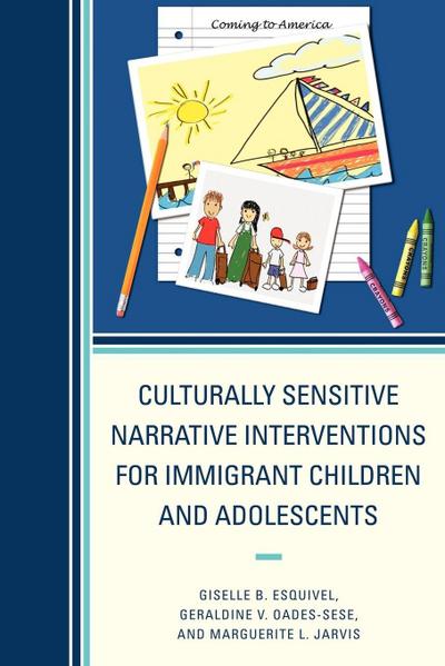 Culturally Sensitive Narrative Interventions for Immigrant Children and Adolescents