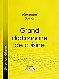 Grand dictionnaire de cuisine