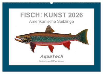 Fisch als Kunst 2026: Amerikanische Saiblinge (Wandkalender 2026 DIN A2 quer), CALVENDO Monatskalender