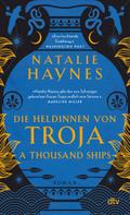 A Thousand Ships - Die Heldinnen von Troja