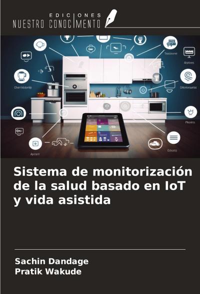 Sistema de monitorización de la salud basado en IoT y vida asistida