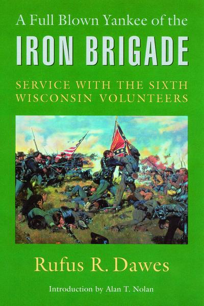 A Full Blown Yankee of the Iron Brigade