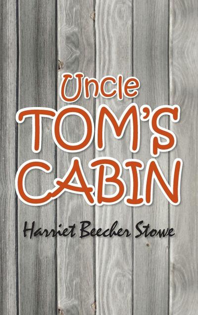 Uncle Tom’s Cabin