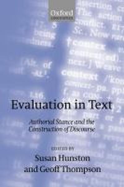 Evaluation in Text’ Authorial Stance and the Construction of Discourse ’