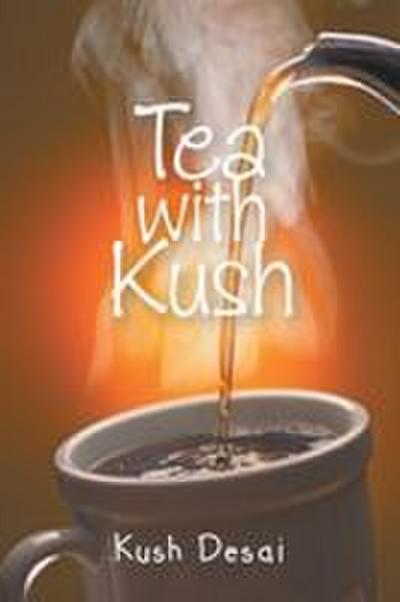 Tea with Kush