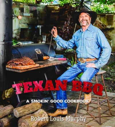 Texan BBQ: A Smokin’ Good Cookbook