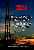Texas Mineral Owner Handbook: What Exactly Do I Own?