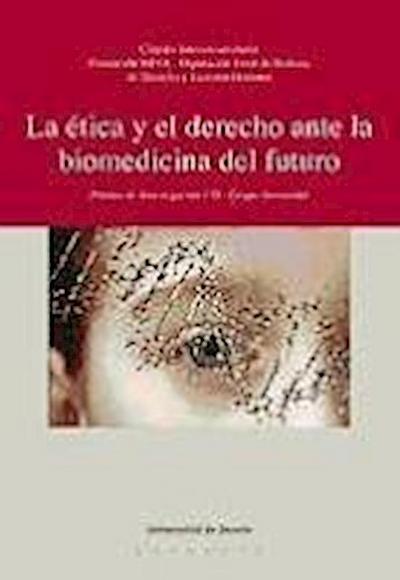 Ética y el derecho ante la biomedicina del futuro