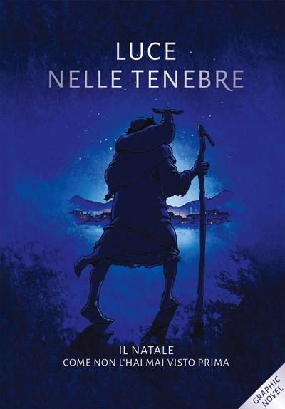 Luce nelle tenebre. Il Natale come non l’hai mai visto prima