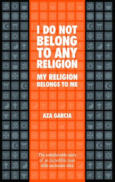 I Do Not Belong To Any Religion My Religion Belongs To Me