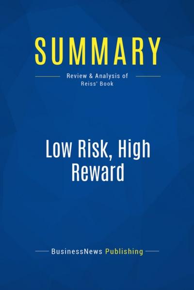 Summary: Low Risk, High Reward