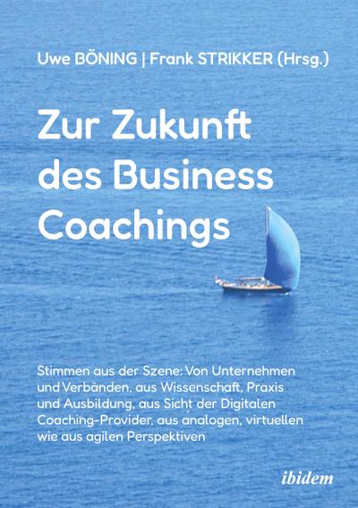 Zur Zukunft des Business Coachings
