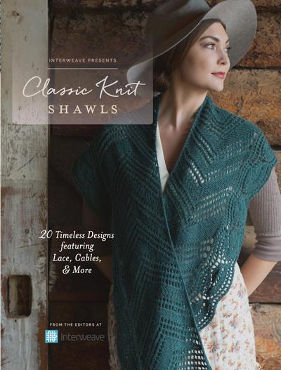 Interweave Editors: Interweave Presents - Classic Knit Shawl